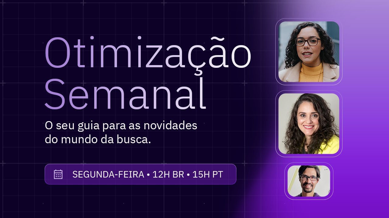 WebMCP, Relatórios de IA no Bing e Vídeos como Fonte da Verdade para LLMs - Otimização Semanal #25