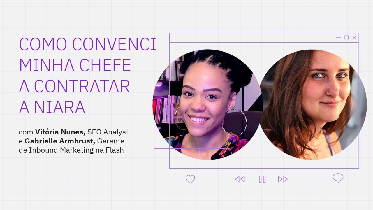 Como Convenci minha Chefe a contrata a Niara: #case Flash Benefícios