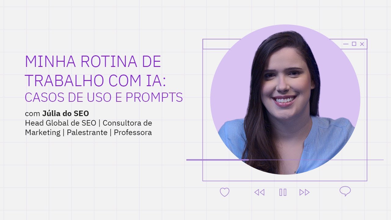 Minha Rotina de Trabalho com IA: Casos de Uso e Prompts, com Júlia do SEO | Niara