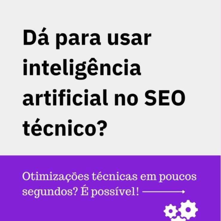 Dá para usar IA no SEO técnico?