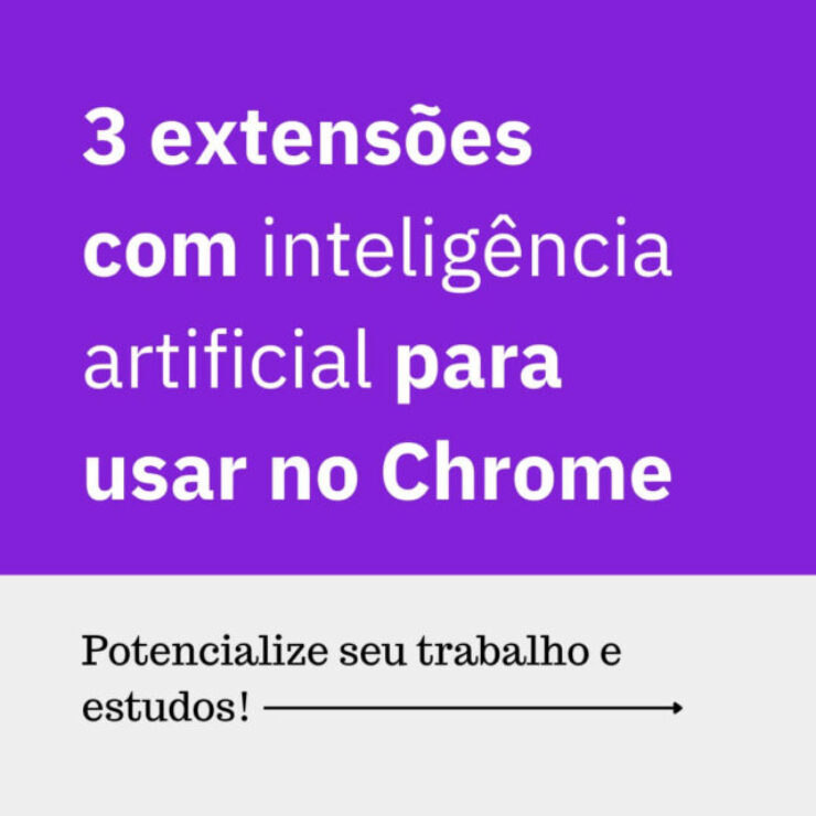 3 extensões com inteligência artificial para usar no Chrome