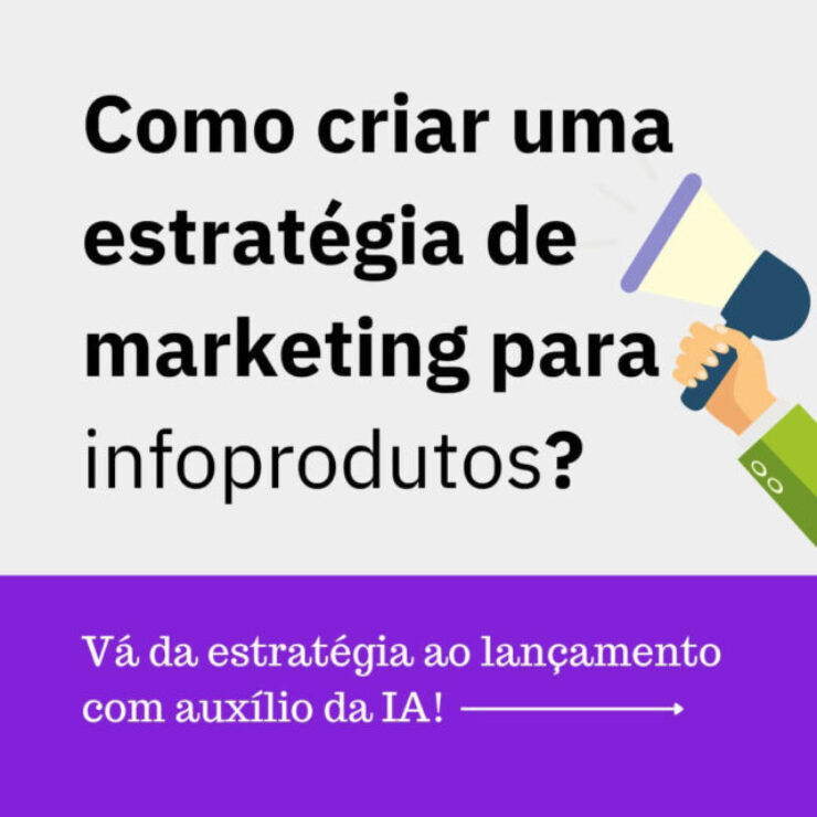 Como criar uma estratégia de marketing para infoprodutos?