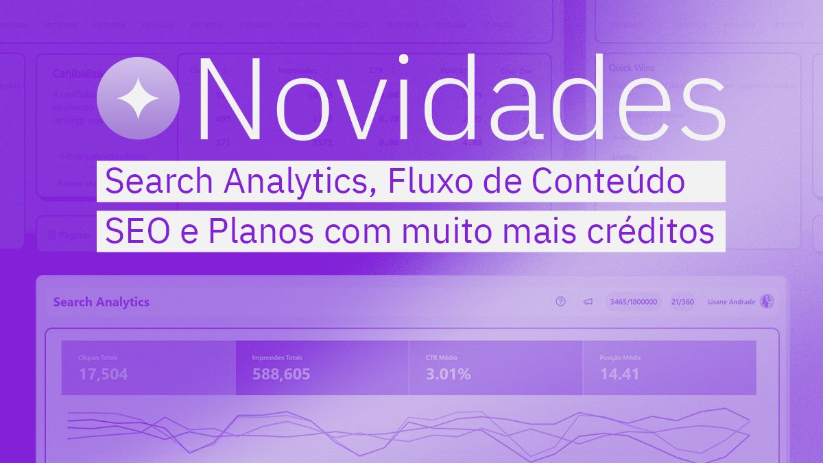 Search Analytics, Briefing SEO v2 e Novos planos: Mais eficiência, impulsionando resultados