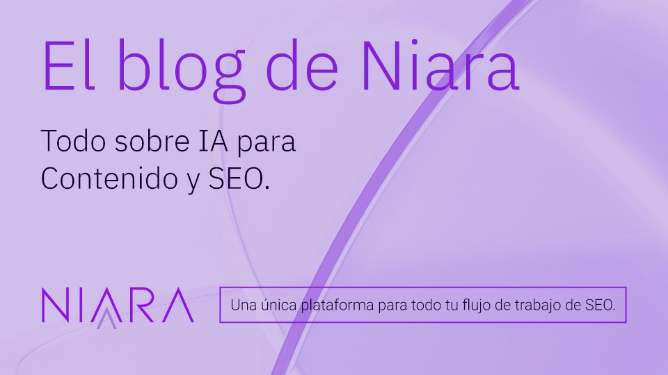 Todo sobre IA para Contenido y SEO | Blog de Niara